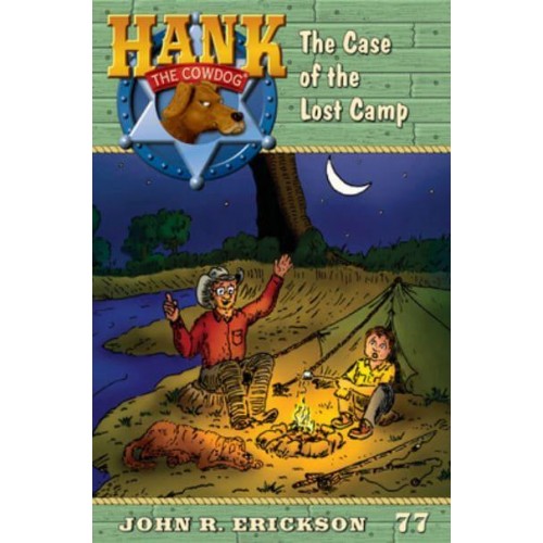The Case of the Lost Camp - Hank the Cowdog (Hardcover)