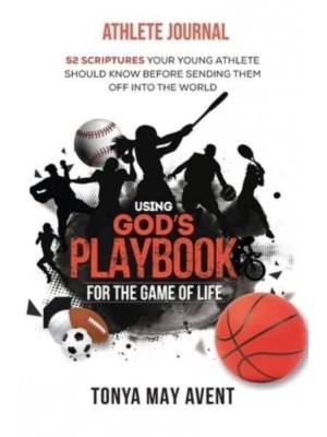 Using God's Playbook for the Game of Life Athlete Journal