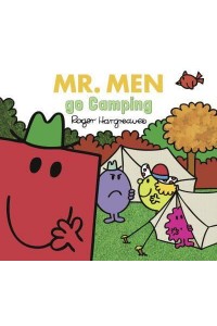 Mr. Men Go Camping Adam Hargreaves ; Created by Roger Hargreaves - Mr. Men & Little Miss Everyday