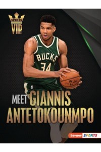 Meet Giannis Antetokounmpo - Sports Vips (Lerner (Tm) Sports)