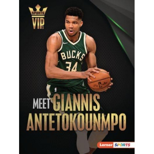 Meet Giannis Antetokounmpo - Sports Vips (Lerner (Tm) Sports)