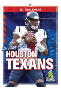 The Story of the Houston Texans - NFL Team Stories
