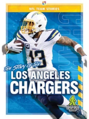 The Story of the Los Angeles Chargers - NFL Team Stories
