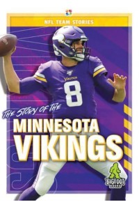 The Story of the Minnesota Vikings - NFL Team Stories