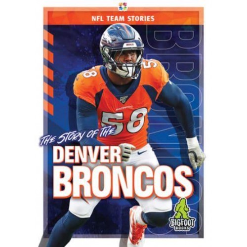 The Story of the Denver Broncos - NFL Team Stories