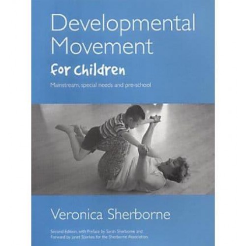 Developmental Movement for Children Mainstream, Special Needs and Pre-School