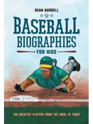 Baseball Biographies for Kids The Greatest Players from the 1960S to Today - Biographies of Today's Best Players