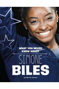 What You Never Knew About Simone Biles - Behind the Scenes Biographies