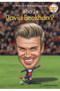 Who Is David Beckham? - Who Was?