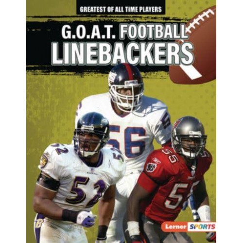 G.O.A.T. Football Linebackers - Greatest of All Time Players