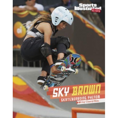 Sky Brown Skateboarding Phenom - Sports Illustrated Kids Stars of Sports