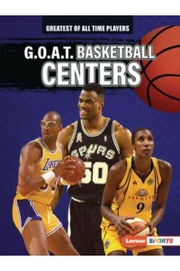 G.O.A.T. Basketball Centers - Greatest of All Time Players (Lerner (Tm) Sports)
