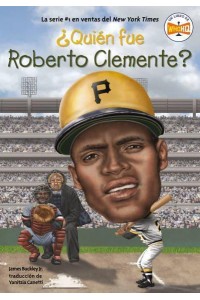 +Quién Fue Roberto Clemente? - +Quién Fue?