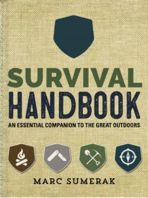 Survival Handbook An Essential Companion to the Great Outdoors