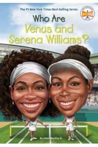 Who Are Venus and Serena Williams? - Who Was?