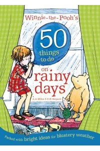 Winnie-the-Pooh's 50 Things to Do on Rainy Days