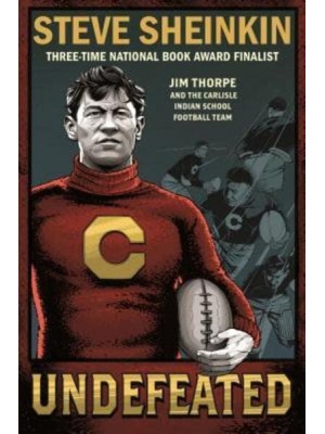 Undefeated: Jim Thorpe and the Carlisle Indian School Football Te