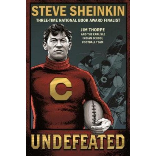 Undefeated: Jim Thorpe and the Carlisle Indian School Football Te