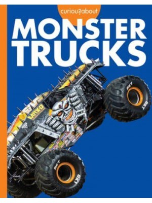 Curious About Monster Trucks - Curious About Cool Rides