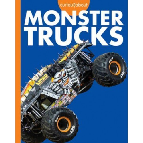 Curious About Monster Trucks - Curious About Cool Rides