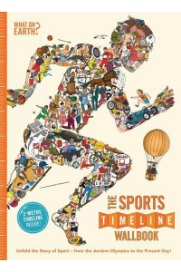 The Sports Timeline Wallbook - What on Earth Wallbook