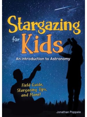 Stargazing for Kids An Introduction to Astronomy - Simple Introductions to Science