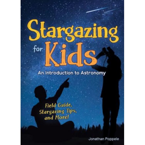 Stargazing for Kids An Introduction to Astronomy - Simple Introductions to Science