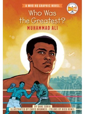 Who Was the Greatest? Muhammad Ali - A Who HQ Graphic Novel