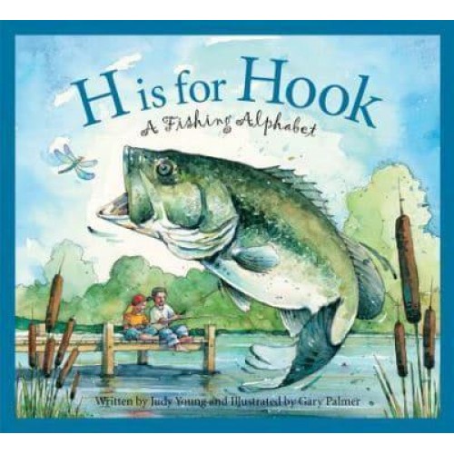 H Is for Hook A Fishing Alphabet
