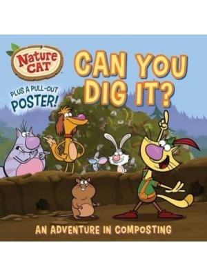 Nature Cat: Can You Dig It? Soil, Compost, and Community Service Storybook for Kids Ages 4 to 8 Years - Nature Cat
