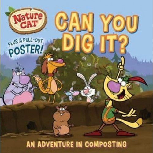 Nature Cat: Can You Dig It? Soil, Compost, and Community Service Storybook for Kids Ages 4 to 8 Years - Nature Cat
