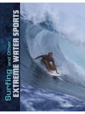Surfing and Other Extreme Water Sports - Natural Thrills
