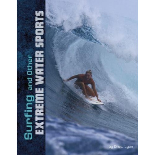 Surfing and Other Extreme Water Sports - Natural Thrills