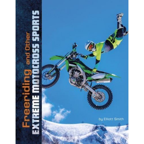 Freeriding and Other Extreme Motocross Sports - Natural Thrills