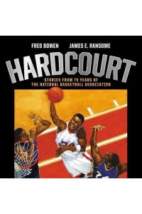 Hardcourt Stories from 75 Years of the National Basketball Association