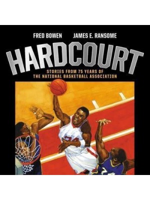 Hardcourt Stories from 75 Years of the National Basketball Association