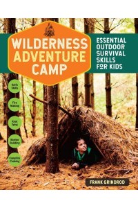 Wilderness Adventure Camp Essential Outdoor Survival Skills for Kids