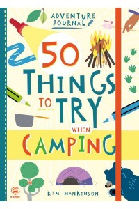 50 Things to Try When Camping - Adventure Journal