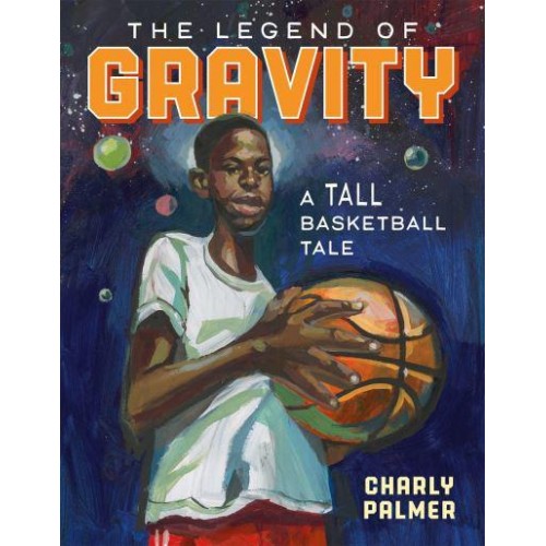 The Legend of Gravity A Tall Basketball Tale