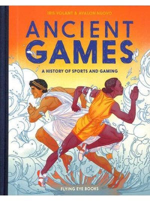 Ancient Games A History of Sports and Gaming