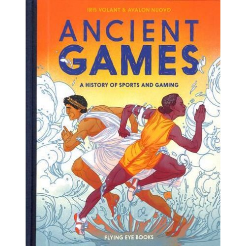 Ancient Games A History of Sports and Gaming