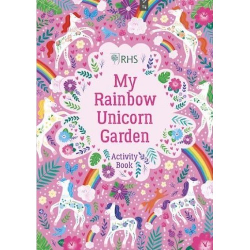 My Rainbow Unicorn Garden Activity Book A Magical World of Gardening Fun! - RHS