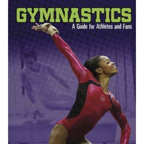 Gymnastics A Guide for Athletes and Fans - Sports Zone