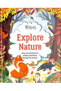 Explore Nature Ideas and Activities for Outdoor Adventures Through the Seasons - RHS