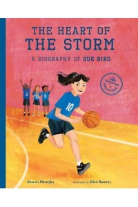 The Heart of the Storm A Biography of Sue Bird - Growing to Greatness