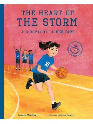 The Heart of the Storm A Biography of Sue Bird - Growing to Greatness