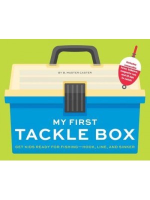 My First Tackle Box (With Fishing Rod, Lures, Hooks, Line, and More!) Get Kids to Fall for Fishing, Hook, Line, and Sinker