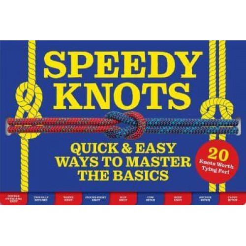 Speedy Knots Quick & Easy Ways to Master the Basics