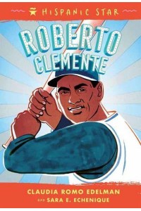Hispanic Star: Roberto Clemente - Hispanic Star