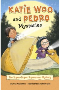 The Super-Duper Supermoon Mystery - Katie Woo and Pedro Mysteries